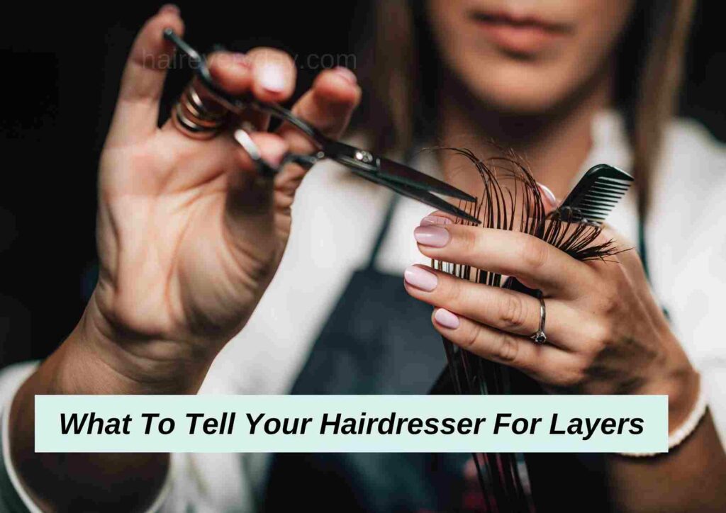What To Tell Your Hairdresser For Layers