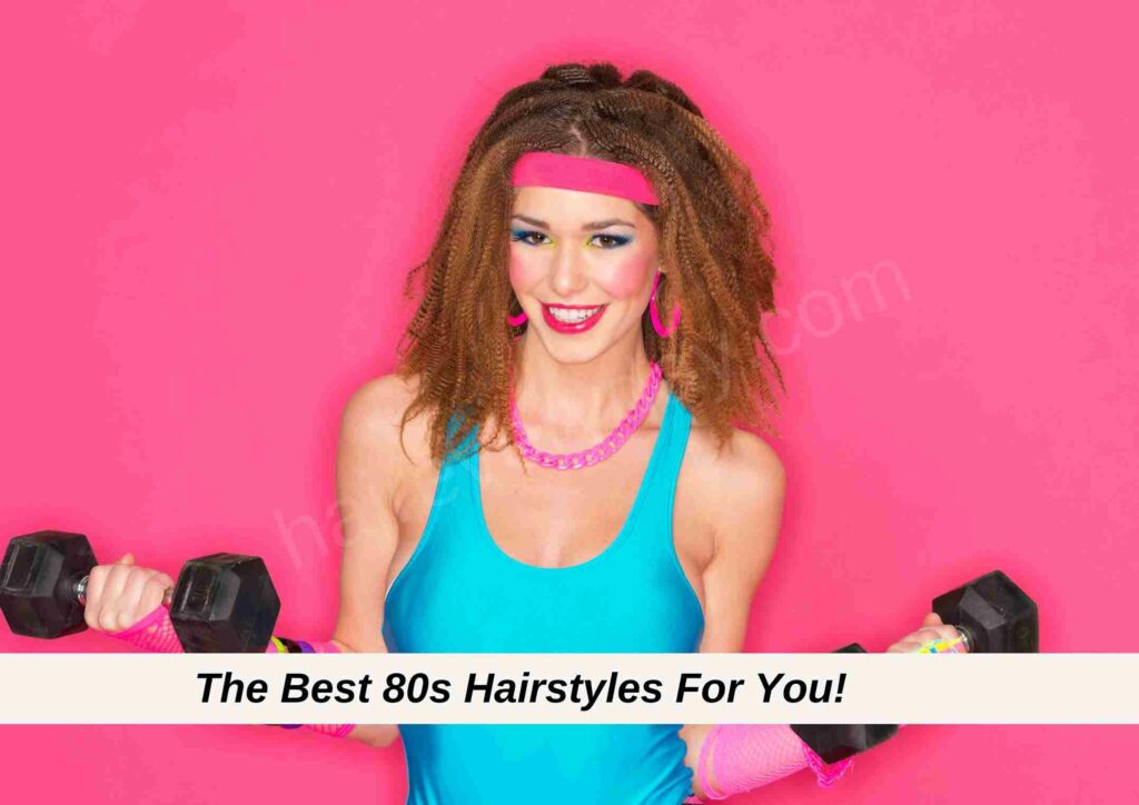 Hairstyles Of The 80s Greatest Hairdos Of The Decade