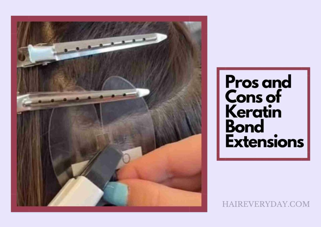 Pros and Cons of Keratin Bond Extensions 