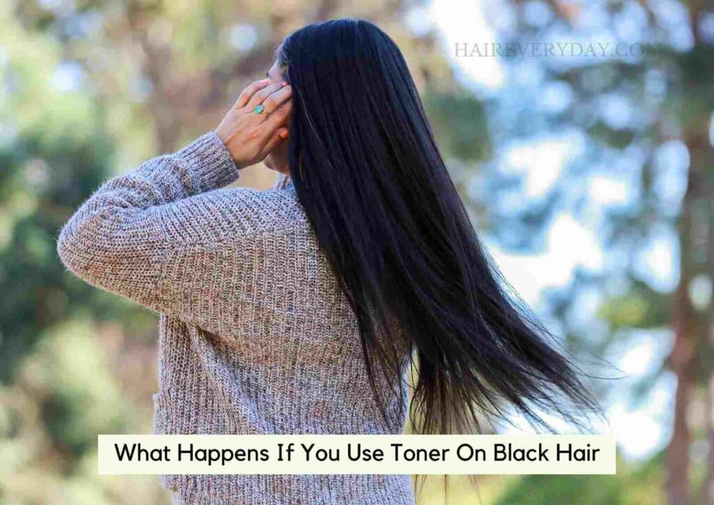 What Happens If You Use Toner On Black Hair