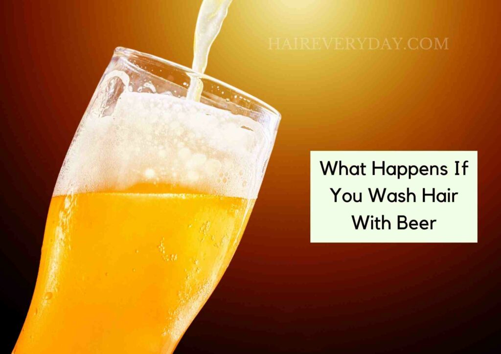 Why You Should Use Beer To Wash Hair